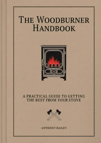 The Woodburner Handbook - Anthony Bailey