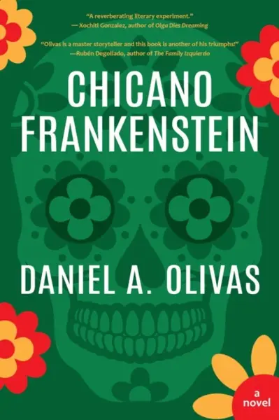 Chicano Frankenstein - Daniel A. Olivas