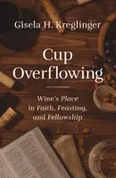 Cup Overflowing - Gisela H. Kreglinger