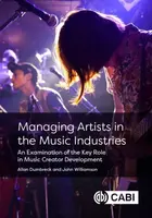 Managing Artists in the Music Industries - Allan  Dumbreck, John  Williamson