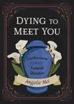 Dying to Meet You - Angjolie Mei