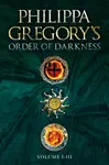 Order of Darkness: Volumes i-iii - Gregory Philippa