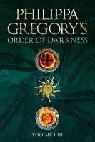 Order of Darkness: Volumes i-iii - Gregory Philippa