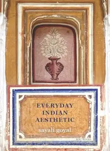 Everyday Indian Aesthetic - Sayali Goyal