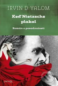 Keď Nietzsche plakal (Román o posadnutosti) - Irvin D. Yalom - kniha z kategorie Společenská beletrie