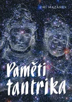 Kniha: Paměti tantrika od Mazánek Jiří