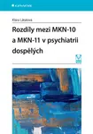 Kniha: Rozdíly mezi MKN-10 a MKN-11 v psychiatrii dospělých od Látalová Klára