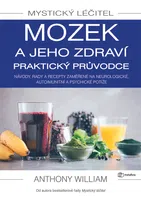 E-kniha: Mystický léčitel: Mozek a jeho zdraví praktický průvodce od William Anthony