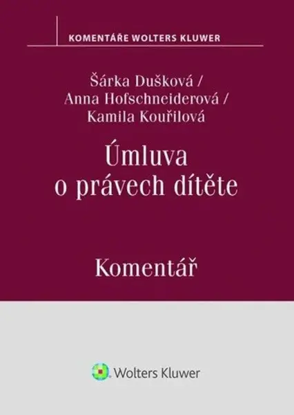 Úmluva o právech dítěte - Šárka Dušková, Kamila Kouřilová, Anna Hofschneiderová