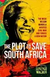 The Plot to Save South Africa (The Week Mandela Averted Civil War and Forged a New Nation) - kniha z kategorie Humanitní a společenské vědy
