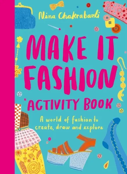Make It Fashion Activity Book - Chakrabarti Nina