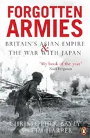 Forgotten Armies - Christopher Bayly, Tim Harper