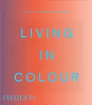 Living in Colour - Phaidon Editors