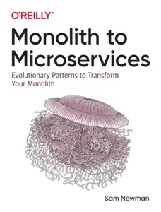 Monolith to Microservices - Sam Newman