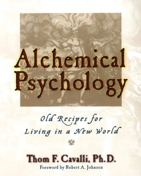Alchemical Psychology - Thom F.  Cavalli