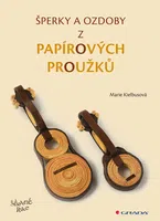 E-kniha: Šperky a ozdoby z papírových proužků od Kielbusová Marie