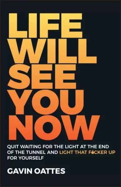 Life Will See You Now - Gavin Oattes