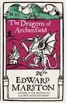 The Dragons of Archenfield - Edward Marston