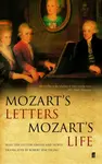 Mozart's Letters, Mozart's Life - Professor Robert Spaethling