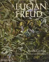 Lucian Freud - Mark Holborn, Martin Gayford, David Dawson