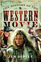 The History of the Western Movie - Jem Duducu