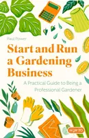 Start and Run a Gardening Business, 5th Edition - Paul Power
