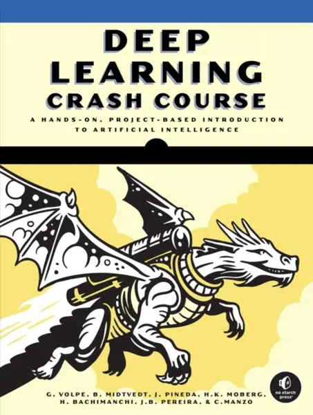 Deep Learning Crash Course - Benjamin Midtvedt, Jesus Pineda, Giovanni Volpe