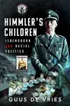 Himmler's Children - Guus de Vries