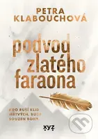 Podvod zlatého faraona - Petra Klabouchová - kniha z kategorie Beletrie