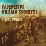Tajemství Viléma Storitze - Jules Verne, Josef Somr, Ivan Trojan, Jan Hartl, Michal Zelenka, Otakar Brousek, Dimitrij Dudík - audiokniha