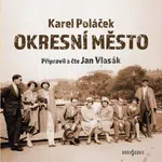 Okresní město - Jan Vlasák, Karel Poláček - audiokniha