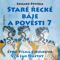 Staré řecké báje a pověsti 7 - Eduard Petiška - audiokniha