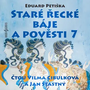 Staré řecké báje a pověsti 7 - Eduard Petiška - audiokniha