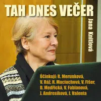 Tah dnes večer - Jana Knitlová, Hana Maciuchová, Vladimír Ráž, Dana Medřická, Růžena Merunková, Vlasta Fabiánová - audiokniha