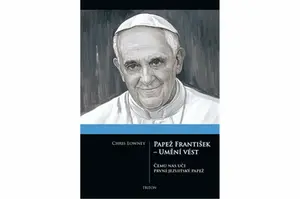 Papež František - Umění vést - Lowney Chris
