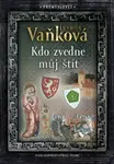 Přemyslovci 4 - Kdo zvedne můj štít - Ludmila Vaňková