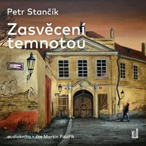 Zasvěcení temnotou - Petr Stančík - audiokniha