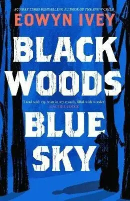 Black Woods, Blue Sky - Eowyn Iveyová