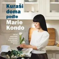 Kuraši doma podle Marie Kondo - Marie Kondo
