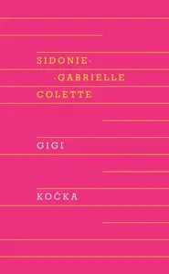 Gigi, Kočka - Sidonie-Gabrielle Colette