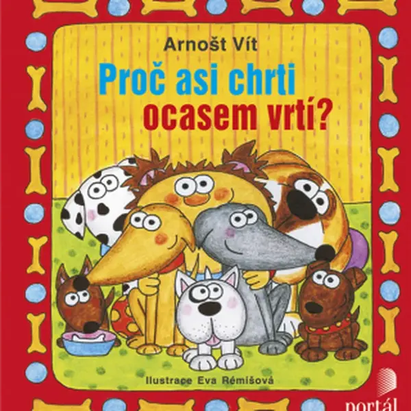 Proč asi chrti ocasem vrtí? - Arnošt Vít