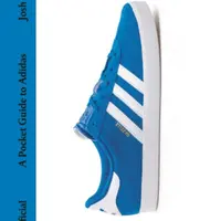 A Pocket Guide to Adidas - Josh Sims