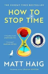 How to Stop Time - Matt Haig