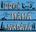 Proč máma nadává - Gill Sims