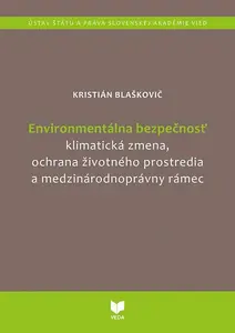Environmentálna bezpečnosť (slovensky) - Kristián Blaškovič