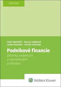 Podnikové financie - Peter Markovič, Zuzana Hajduová, Marián Smorada, Lenka Kalusová