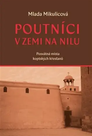 Poutníci v zemi na Nilu - Mlada Mikulicová