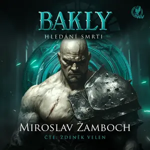BAKLY – Hledání smrti - Miroslav Žamboch - audiokniha