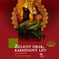 Zelený drak, karmínový lev - Lucie Lukačovičová - audiokniha