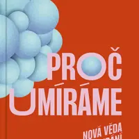 Proč umíráme - Nová věda o stárnutí a hledání nesmrtelnosti - Venki Ramakrishan